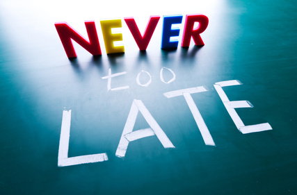 Never too late concept